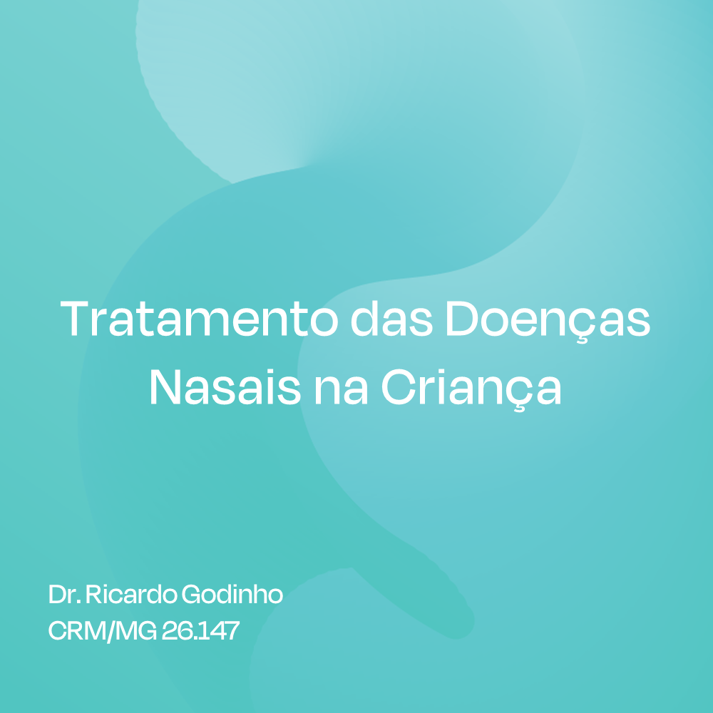 Tratamento das Doenças Nasais na Criança