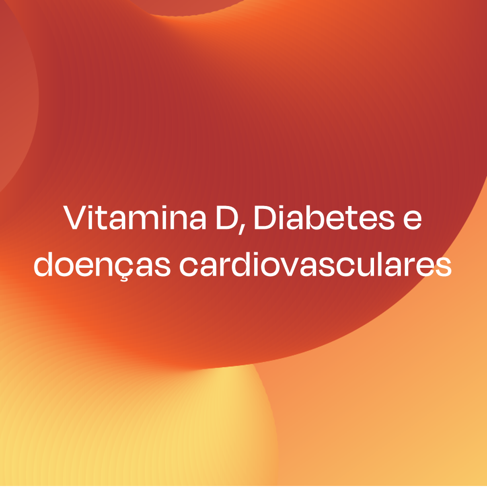 Vitamina D, Diabetes e doenças cardiovasculares