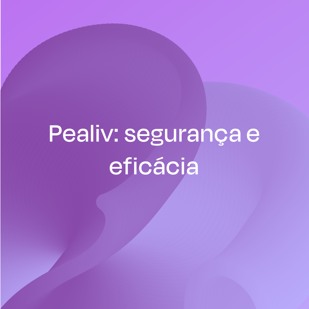 Pealiv: segurança e eficácia