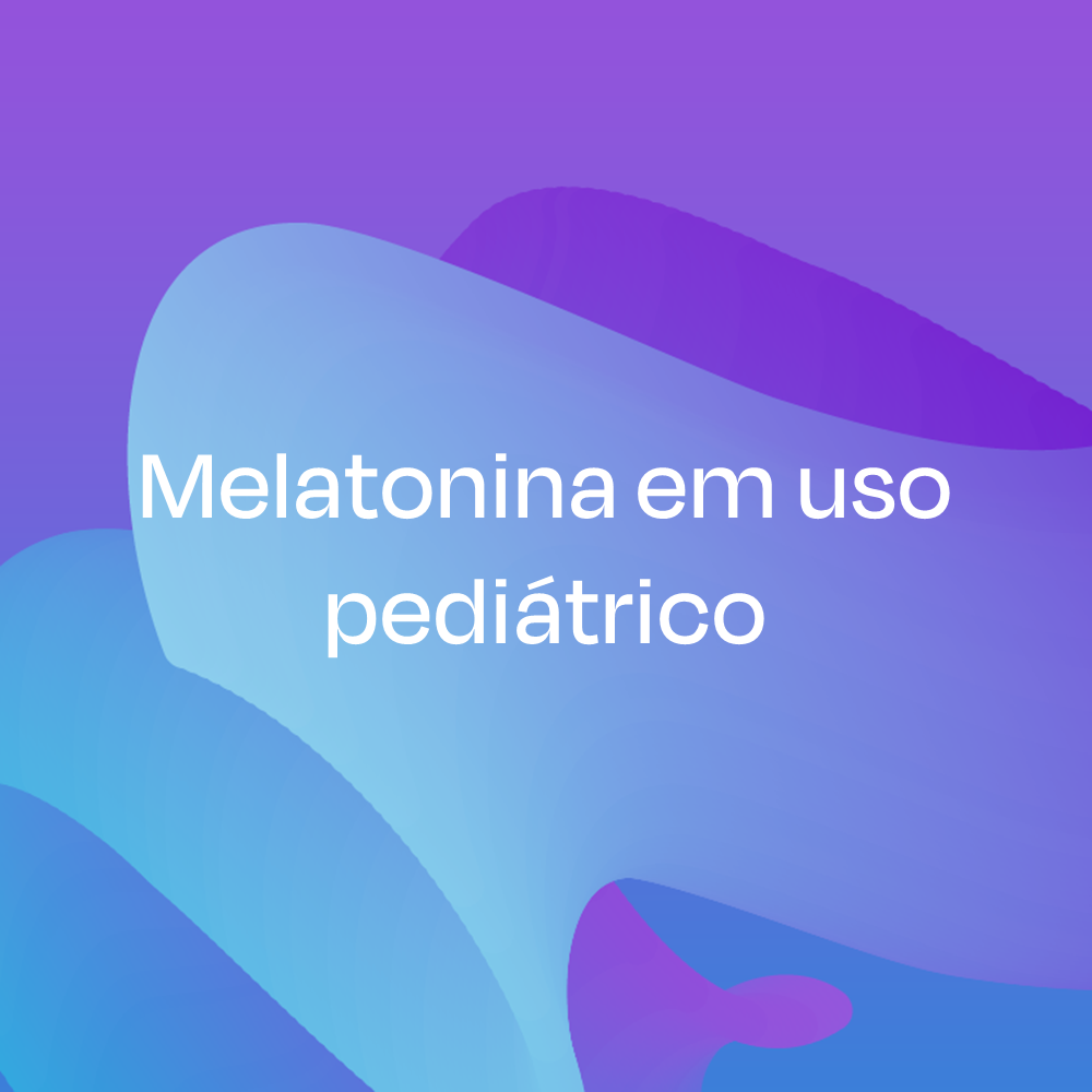 Melatonina em uso pediátrico 