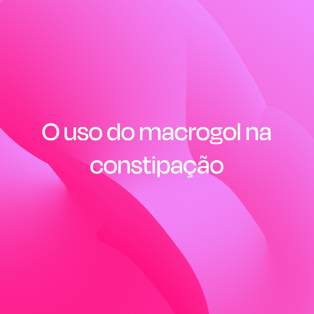 O uso do macrogol na constipação