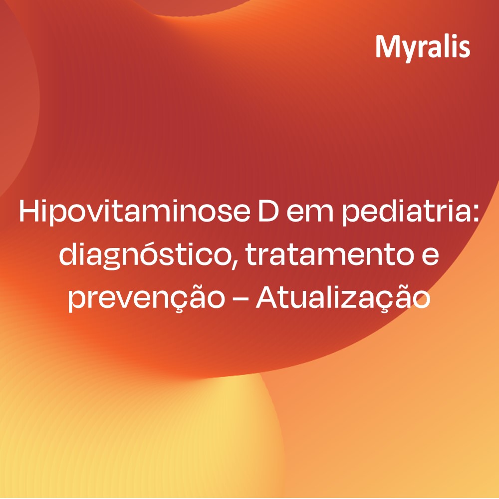 Hipovitaminose D em pediatria: diagnóstico, tratamento e prevenção – Atualização 
